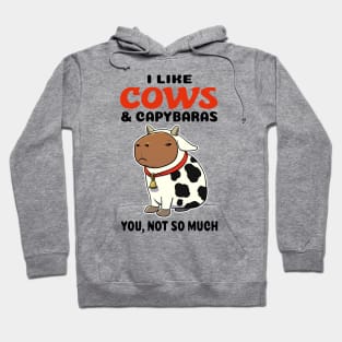 I Like Cows and Capybaras you not so much Hoodie